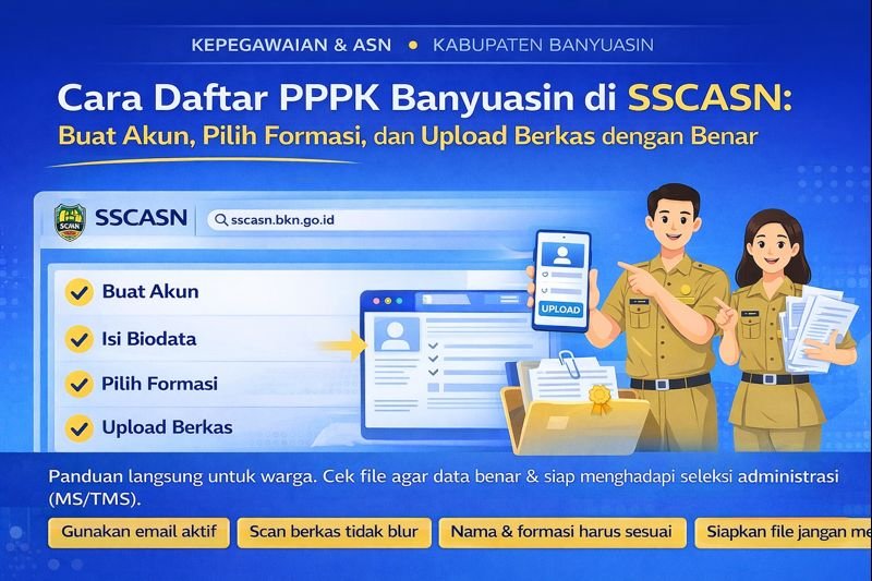 Infografik cara daftar PPPK Banyuasin di SSCASN: buat akun, isi biodata, pilih formasi, dan upload berkas