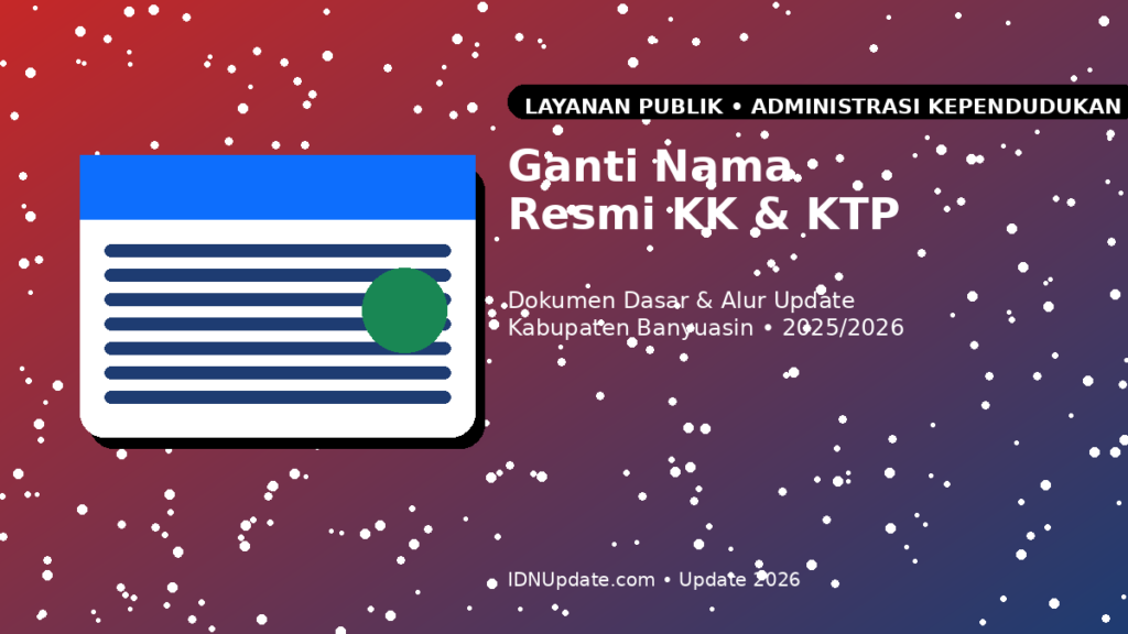 Ilustrasi pengurusan ganti nama resmi pada KK dan KTP di Kabupaten Banyuasin