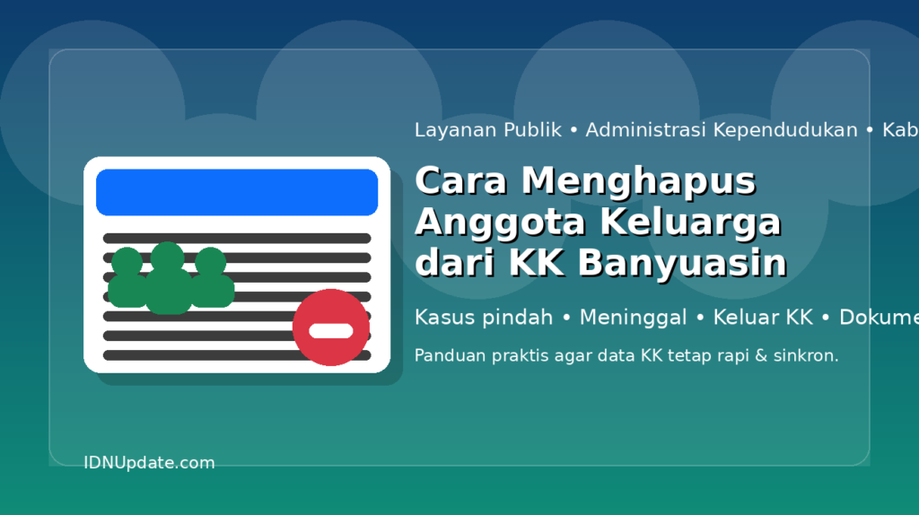 Ilustrasi cara menghapus anggota keluarga dari Kartu Keluarga (KK) di Kabupaten Banyuasin