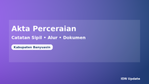 Ilustrasi panduan mengurus akta perceraian catatan sipil di Kabupaten Banyuasin (alur dan dokumen)