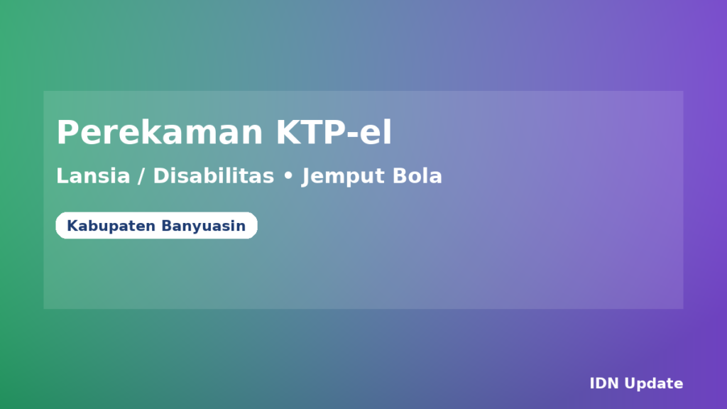 Ilustrasi panduan perekaman KTP elektronik untuk lansia atau disabilitas di Kabupaten Banyuasin (jemput bola, syarat, alur)