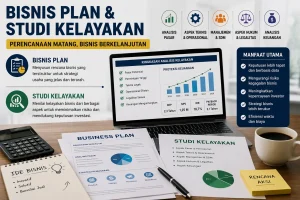 Ilustrasi business plan dan studi kelayakan untuk perencanaan bisnis yang lebih terarah dan berkelanjutan