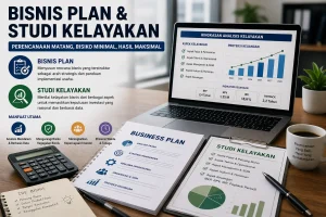 Ilustrasi business plan dan studi kelayakan untuk perencanaan usaha yang lebih terarah dan minim risiko