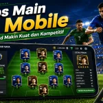 Tips Main EA FC Mobile agar Skuad Makin Kuat dan Kompetitif